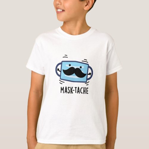Mask_tache Funny Mask Moustache Pun   T_Shirt