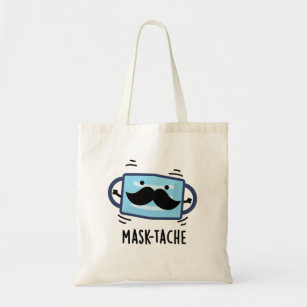 Mask-tache Funny Mask Moustache Pun   Tote Bag