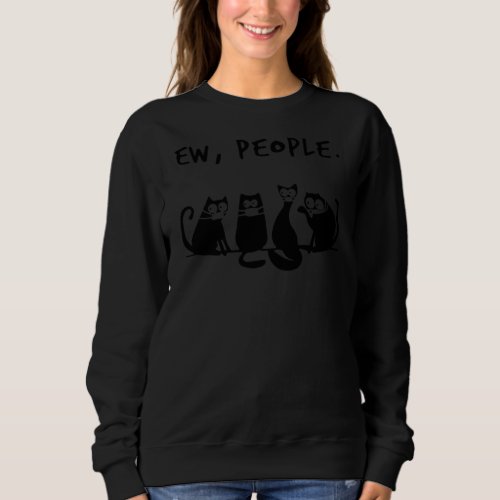 Masked Cat Glancing Ew People Anti Social Introver Sweatshirt