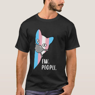 Masked Cat in Trans Colors with Ew People Message T-Shirt