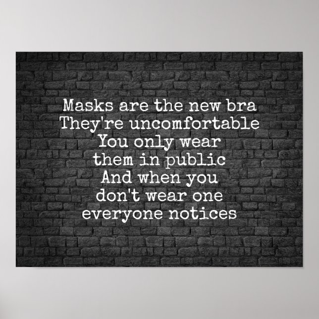 Masks are the new bra joke brick wall poster (Front)