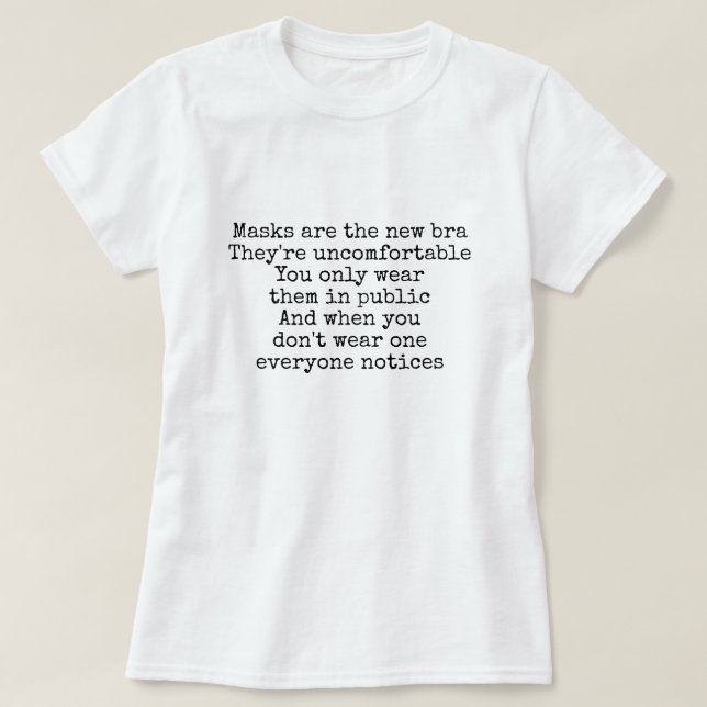 Masks are the new bra joke T-Shirt (Design Front)