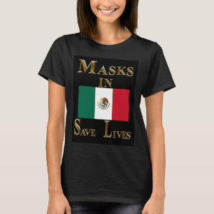 MASKS IN MEXICO SAVE LIVES T-Shirt