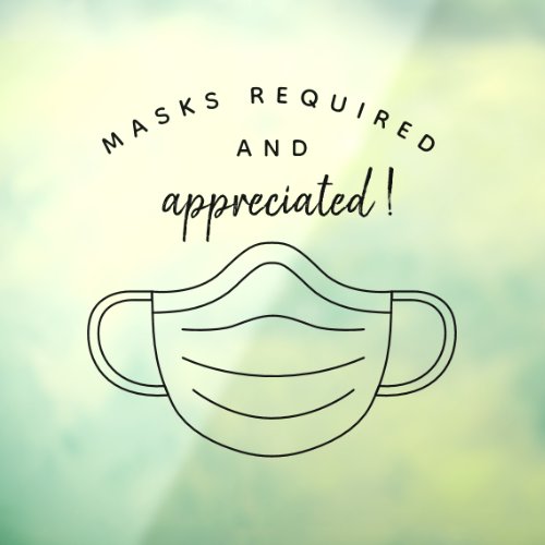 Masks Required and Appreciated Modern Face mask Window Cling
