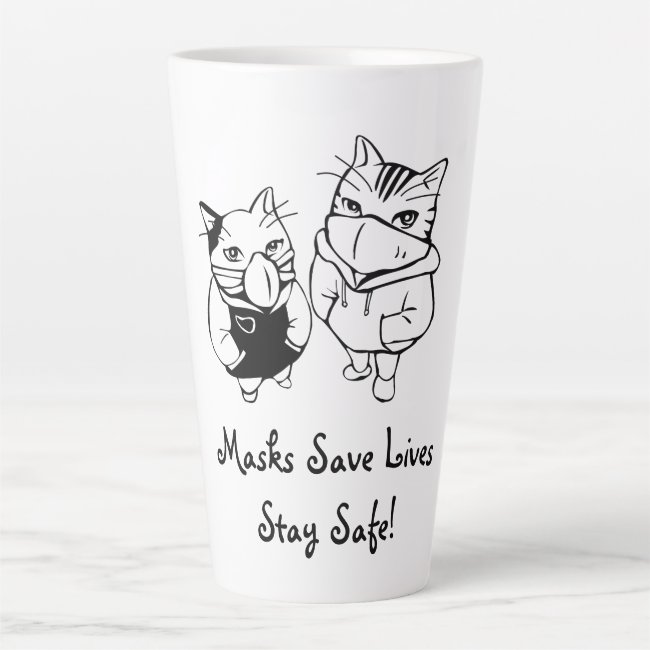 Masks Save Lives. Stay Safe . Latte Mug.