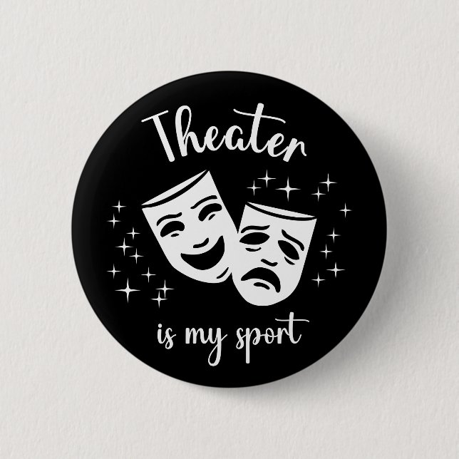 Masks & Stars: "Theater is my sport" theater kids' Button (Front)