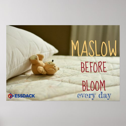 Maslow Before Bloom Poster