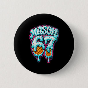 Mason 67 Ice Cream Drip Six Seven Meme 6 7 Teen Bo Button