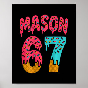 Mason 67 Ice Cream Meme Funny Six Seven (on Ck) 1 Poster