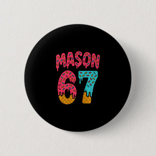 Mason 67 Ice Cream Meme Funny Six Seven (on Ck) Pr Button