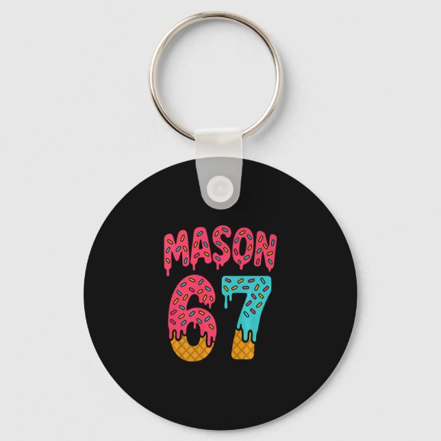 Mason 67 Ice Cream Meme Funny Six Seven (on Ck) Pr Keychain (Front)