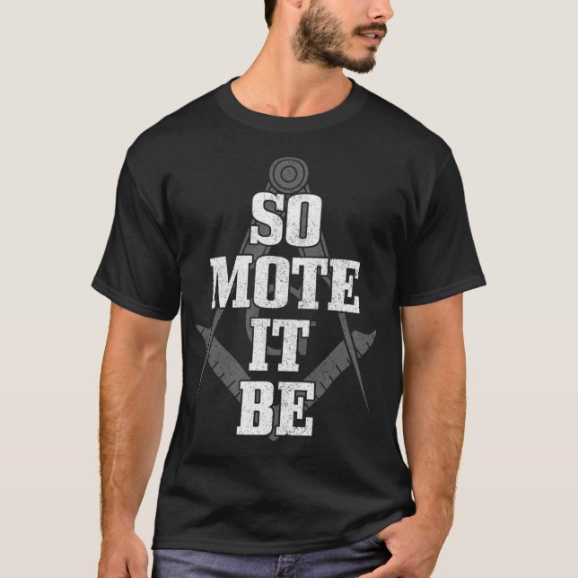 Mason So Mote It Be Freemason Masonic Square _ Com T-Shirt (Front)