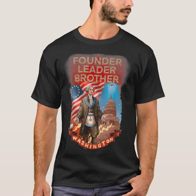 MASONIC GEORGE WASHINGTON  FOUNDER LEADER T-Shirt (Front)