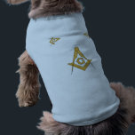 Masonic Pet Shirt<br><div class="desc">Move over Ruff Ashlar, there's a new Master in town!</div>