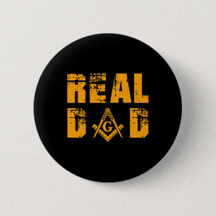 Masons Real Dad Masonic Mason Father's Independenc Button