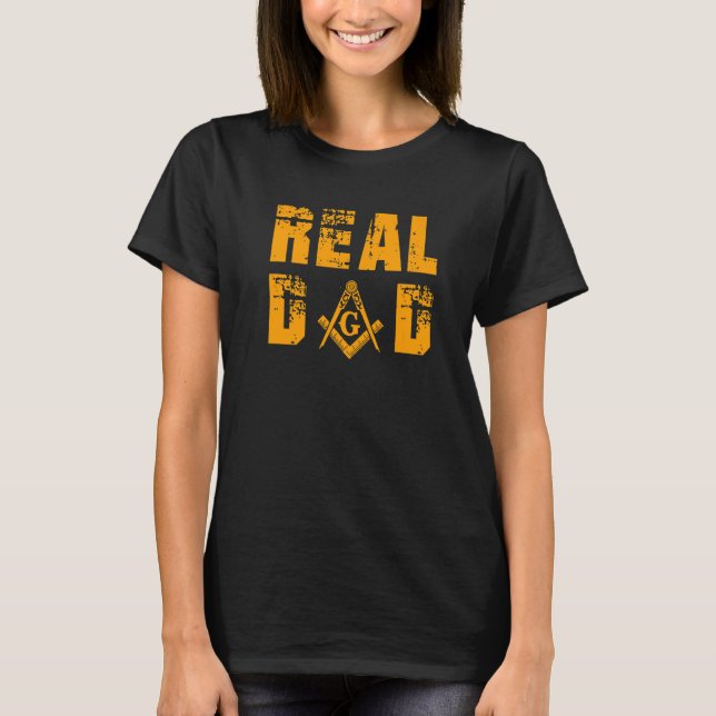 Masons Real Dad Masonic Mason Father's Independenc T-Shirt (Front)