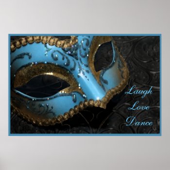 Masquerade Mask Laugh Love Dance Print by TheInspiredEdge at Zazzle