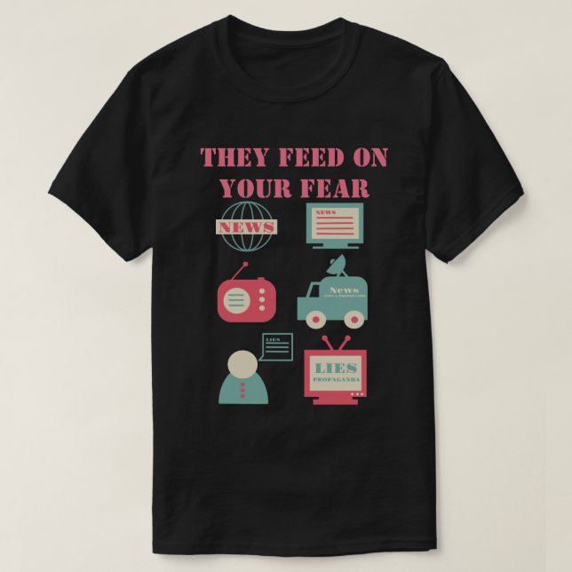 Mass Media - They Feed On Your Fear T-Shirt (Design Front)