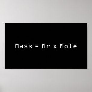 Mass =Mr x Mole Poster