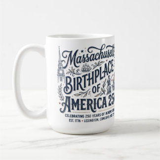 Massachusetts: Birthplace of America 250 Coffee Mug
