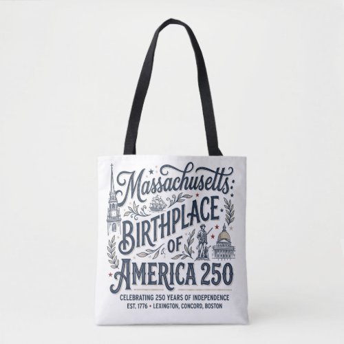 Massachusetts: Birthplace of America 250 Tote Bag