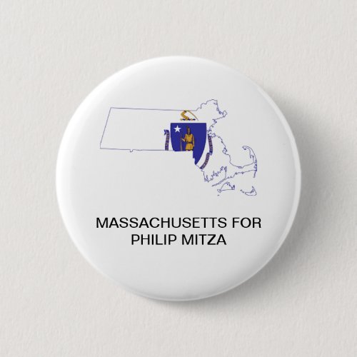 MASSACHUSETTS for Philip Mitza GOVERNOR Button