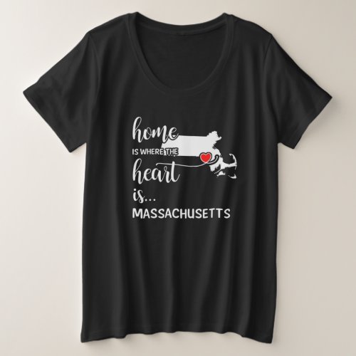 Massachusetts home is where the heart is plus size T_Shirt