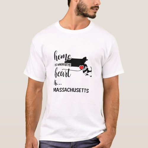 Massachusetts home is where the heart is T_Shirt