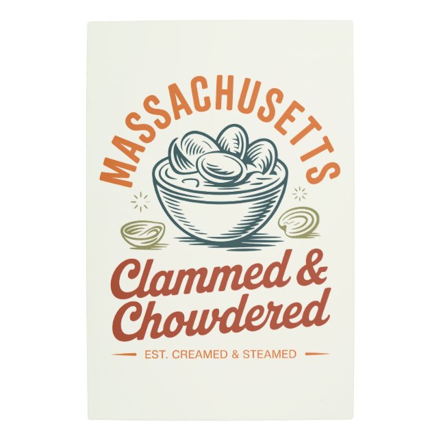 Massachusetts Metal Art Print, Clammed & Chowdered (Front)