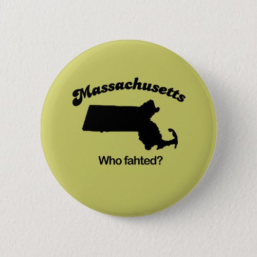 Massachusetts Motto _ Who fahted Pinback Button