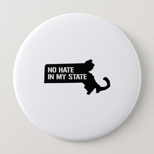 Massachusetts No Hate In My State Pinback Button