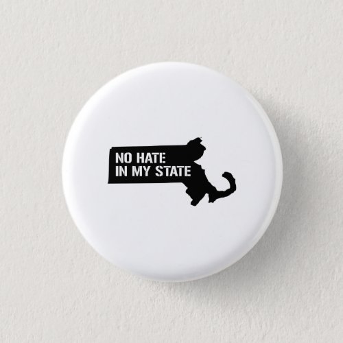 Massachusetts No Hate In My State Pinback Button