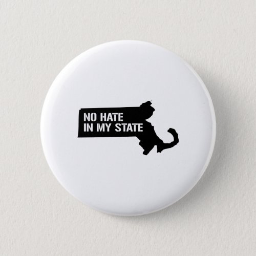 Massachusetts No Hate In My State Pinback Button