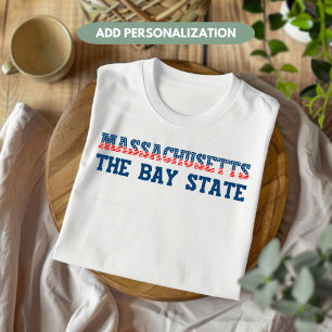 Massachusetts Patriotic The Bay State Custom T-Shirt