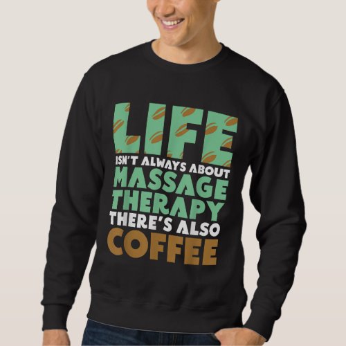 Massage Therapist Coffee  Massage Therapy Sweatshirt