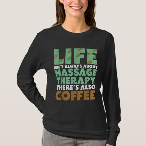 Massage Therapist Coffee  Massage Therapy T_Shirt