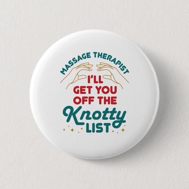 Massage Therapist I'll Get You Off Knotty List Button (Front)