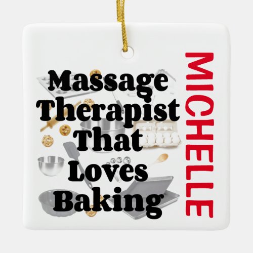 Massage Therapist Loves Baking CUSTOM Ceramic Ornament