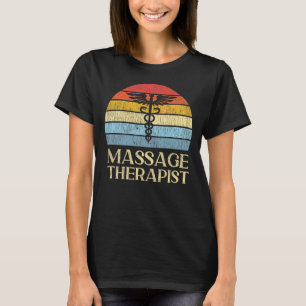 Massage Therapist Massage Therapy Massage T-Shirt