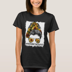 Massage Therapist Mom Messy Bun Hair Cute Mother s T-Shirt