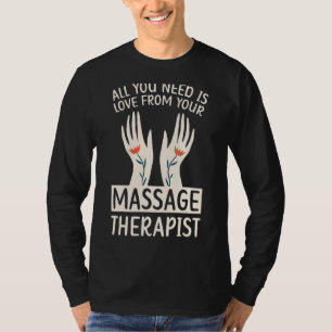 Massage Therapist Muscle Therapy Relaxation Spa Lm T-Shirt