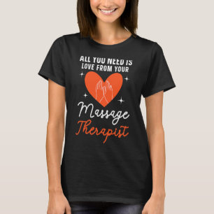 Massage Therapist Muscle Therapy Relaxation Spa Lm T-Shirt