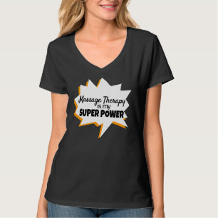 Massage Therapist T-Shirt Super Power