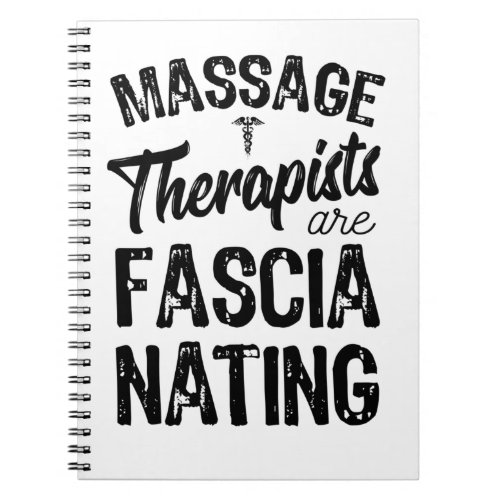 Massage Therapists Are Fascianating Notebook