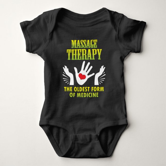 Massage Therapy Oldest Form Of Medicine Funny Gift Baby Bodysuit (Front)