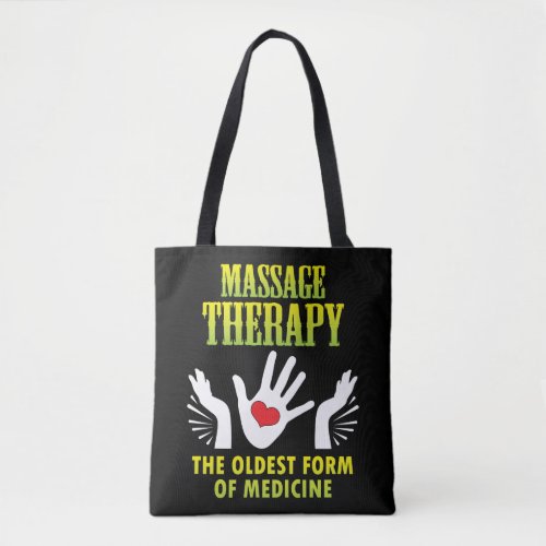 Massage Therapy Oldest Form Of Medicine Funny Gift Tote Bag