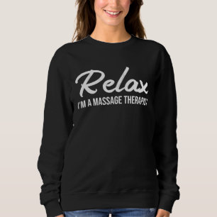 Massage Therapy Physical Therapy Quotes for Massag Sweatshirt