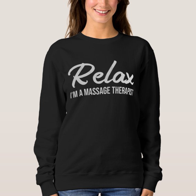 Massage Therapy Physical Therapy Quotes for Massag Sweatshirt (Front)
