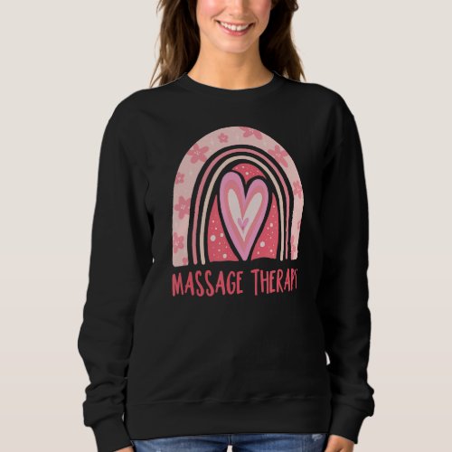 Massage Therapy Therapeutic Massage Valentines Da Sweatshirt