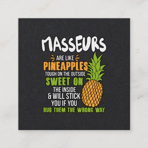 Masseurs Are Like Pineapples Square Business Card